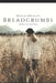 Breadcrumbs: Finding Your Way Home by Wanda Taylor