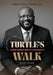 Turtle's Walk Study Guide: From Addiction to Authority by Virgil C. Jones, Carolyn McDuffie, Dee Lashawn Lockett