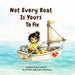 Not Every Boat Is Yours To Fix: A Children's Story About Empathy, Boundaries, and Self-Worth by Alejandra Estefania, Karim Aboud