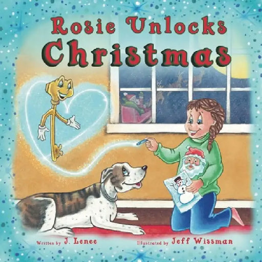 Rosie Unlocks Christmas by Jess Lenee, Jeff Wissman