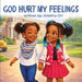 God Hurt My Feelings by Arletha Orr