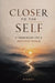 Closer to the Self: A Framework for a Restless World by Nandi