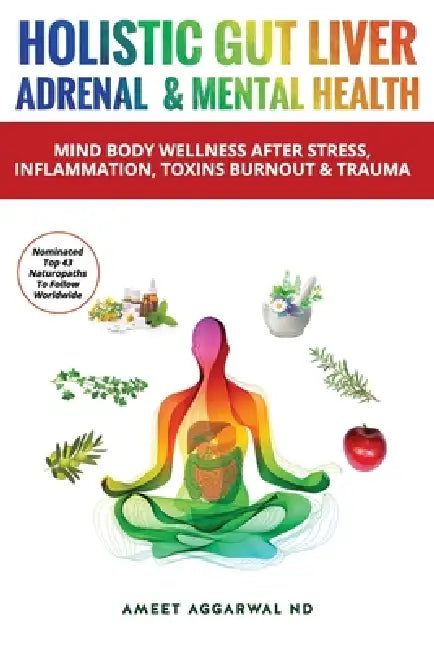 Holistic Gut, Liver, Adrenal & Mental Health by Ameet Aggarwal