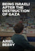 Being Israeli After the Destruction of Gaza: Reflections and Visions by Ariel Beery
