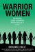 Warrior Women: Turning Life Lessons Into Legacy Volume 4 by Desire Cruz