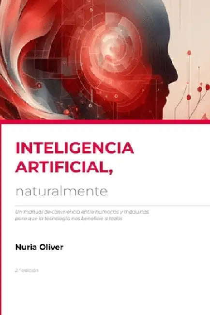 INTELIGENCIA ARTIFICIAL, naturalmente by Nuria Oliver, Pere Estupinyà