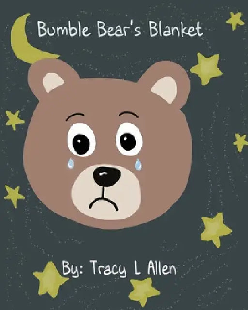 Bumble Bear's Blanket by Tracy L. Allen