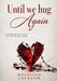Until We Hug Again by Rosalind Jackson
