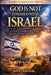 God Is Not Finished with Israel: A Spiritual Examination of the Covenants, the Church, and the Error of Replacement Theology by Jeff Edwards