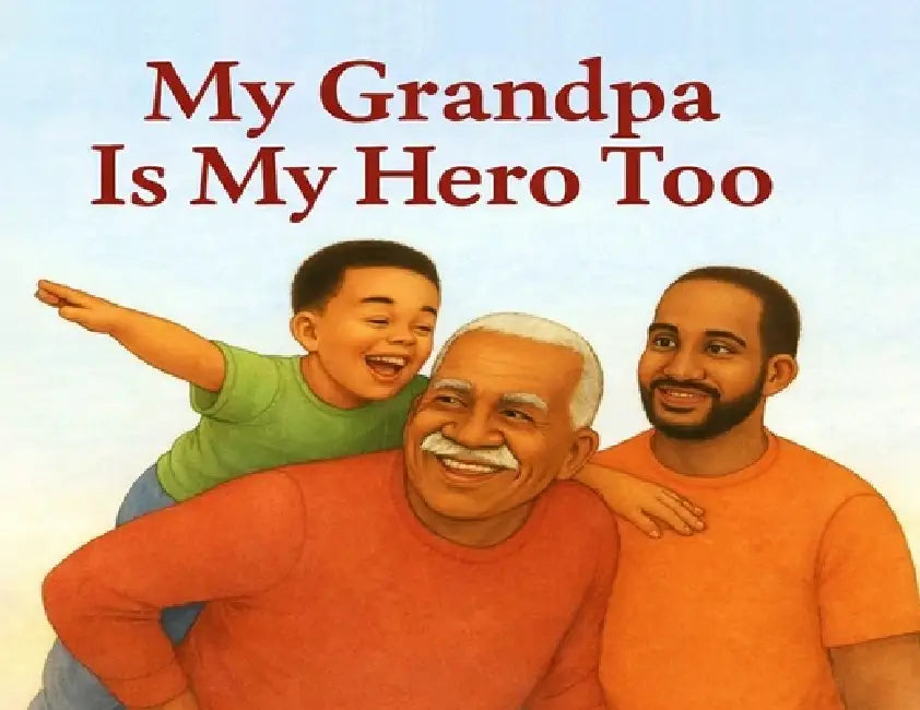 My Grandpa Is My Hero Too by Brenda Gale Stanley