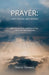 Prayer: Faith, Focus, and Words. How Prayer Works and How to Pray with Depth and Awareness by Dmitriy Doronkin