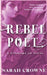 Rebel Poet: A Lifetime in Verse by Sarah Crowne