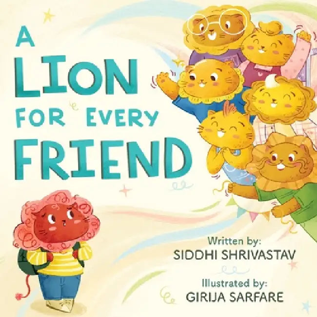 A Lion For Every Friend by Siddhi Shrivastav