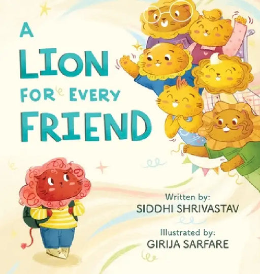 A Lion For Every Friend by Siddhi Shrivastav