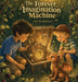 The Forever Imagination Machine by Joe Broadmeadow
