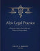 AI for Legal Practice: A Practical Guide to Tools, Risk, and Professional Responsibility by Carlos A. Baradat