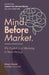 Mind Before Market: The Psychology of Marketing in Brand Strategy by Morgan Stroud, Eric McCoy