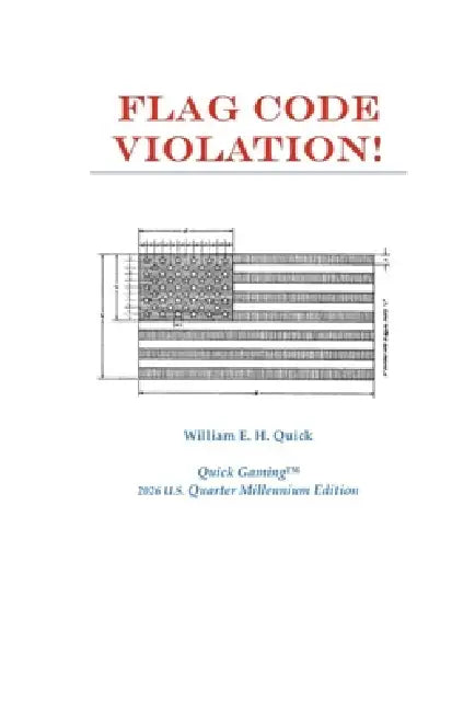 Flag Code Violation! by William E. Quick
