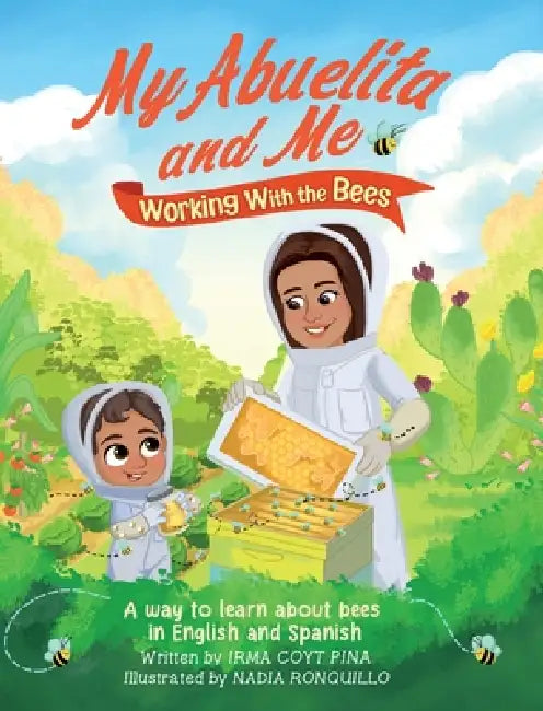 My Abuelita and Me Working with the Bees by Irma Coyt Pina, Adam Viar, Nadia Ronquillo