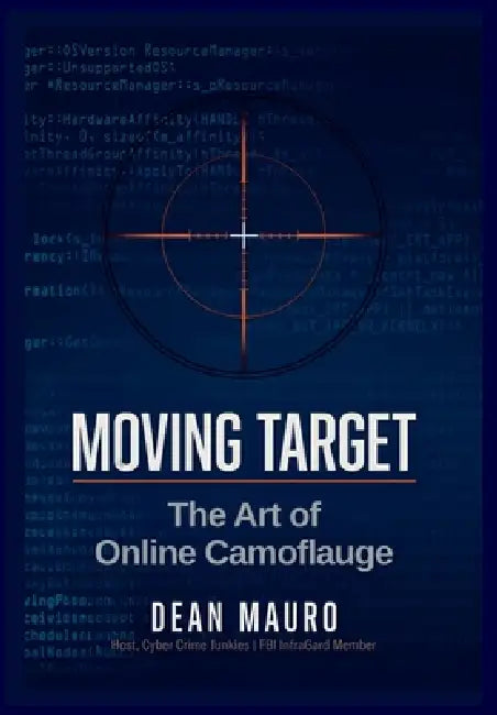 Moving Target: The Art of Online Camouflage by Dean Mauro