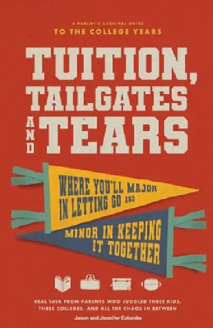 Tuition, Tailgates and Tears by Jason Eubanks