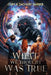 What We Thought Was True by Cory Barber, Zachary Barber