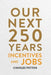 Our Next 250 Years: Incentives and Jobs by Charles Patton