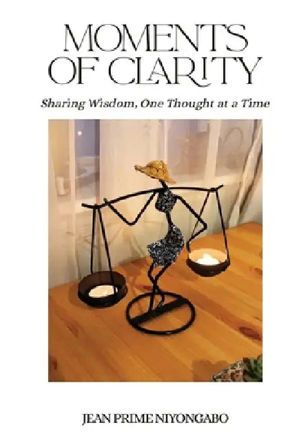Moments Of Clarity by Jean Prime Niyongabo