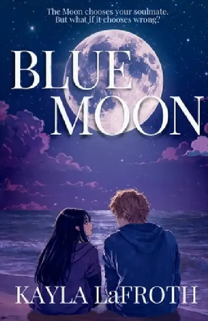 Blue Moon by Kayla Lafroth