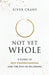 Not Yet Whole by Crane