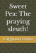 Sweet Pea: The praying sleuth! by Laquana D. Davis