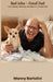 Bad Jobu - Good Dad: How Getting a Bad Dog Can Make You a Better Dad by Manny Bartolini