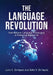 The Language Revolution: How Natural Language Processing Is Powering Modern AI by Julio C. Enriquez, Sofia V. Enriquez