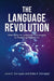 The Language Revolution: How Natural Language Processing Is Powering Modern AI by Julio C. Enriquez, Sofia V. Enriquez