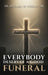 Everybody Deserves A Good Funeral: Grief and Recovery by Dr Michael W Wesley Sr