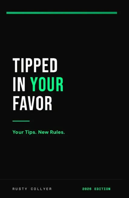 Tipped In Your Favor: Your Tips. New Rules. by Rusty Collyer