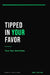 Tipped In Your Favor: Your Tips. New Rules. by Rusty Collyer