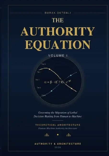 The Authority Equation - Volume I by Burak Oktenli