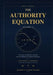 The Authority Equation - Volume III by Burak Oktenli