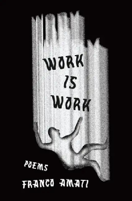 Work Is Work by Franco Amati