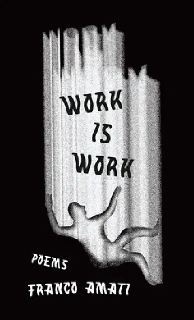 Work Is Work by Franco Amati