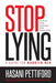 Stop Lying: How the Lies You Tell Are Destroying the Life You Want to Keep by Sean Pettiford