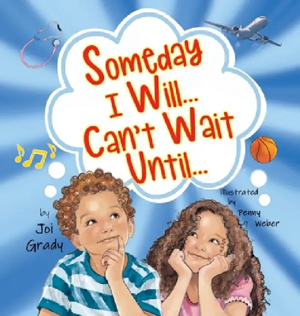 Someday I Will... Can't Wait Until... by Joi Grady, Penny Weber, Linda H. Powers