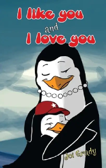 I Like You and I Love You by Joi Grady, Linda H. Powers