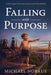 Falling with Purpose: A Strategist's Pursuit of Love and Durchblick by Michael Norkus