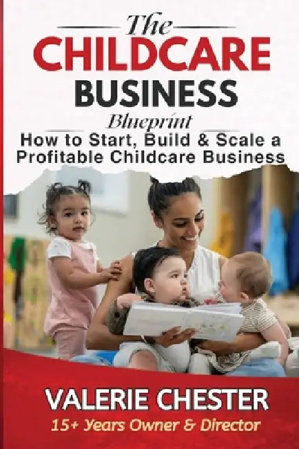 The Childcare Business Blueprint by Valerie Chester