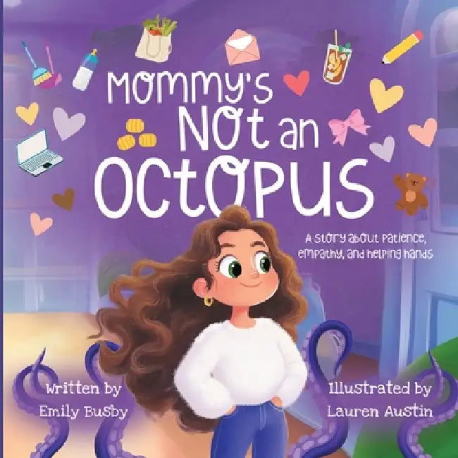 Mommy's Not An Octopus by Lauren Austin, Emily Busby