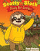 Scotty the Sloth: Slowly, But Surely by Tom Siebels, Brent Pettit