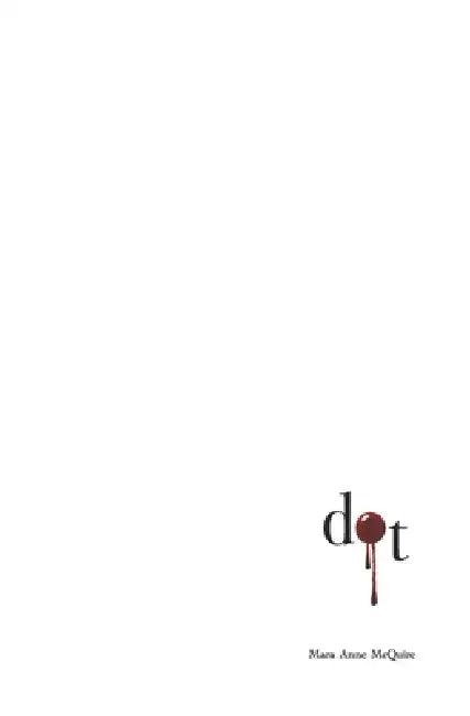 dot by Mara Anne McQuire