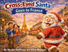 Cross-Eyed Santa Goes to France by Mason Hoffman, Elise Morgan